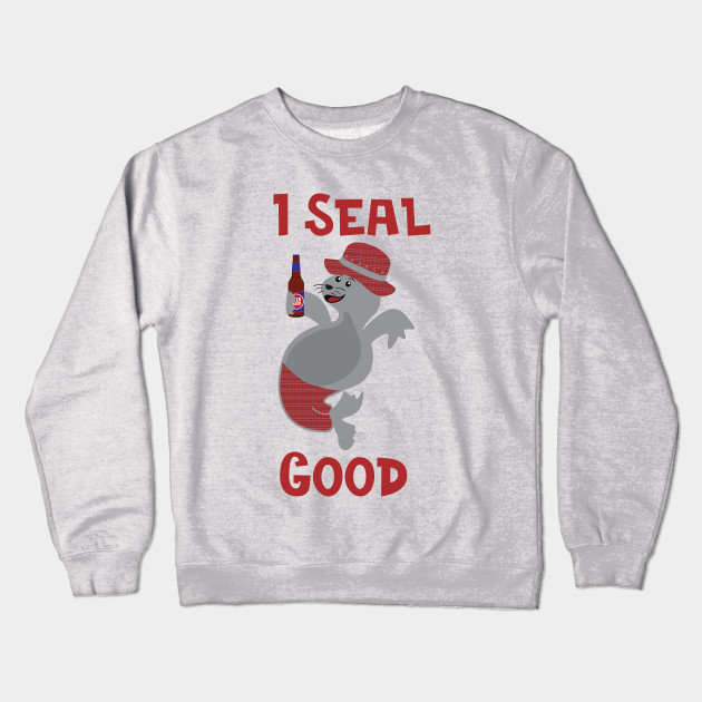 I Seal Good with Beer Funny